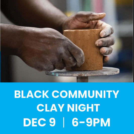 Black Community Handbuilding Clay Night 12/9