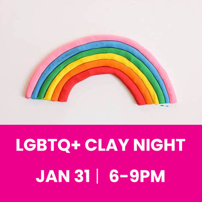 LGBTQ+ Clay Night 1/31