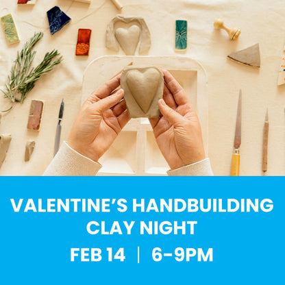 Valentine's Handbuilding Clay Night 2/14