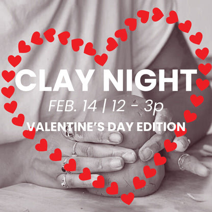 Clay Night Valentines Edition - February 14, 2026