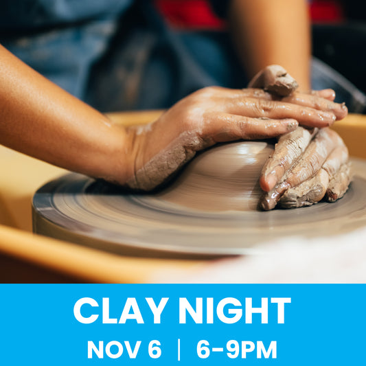 Clay Night - November 6
