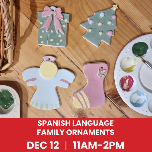Spanish Language Family Holiday Ornaments Workshop - December 12