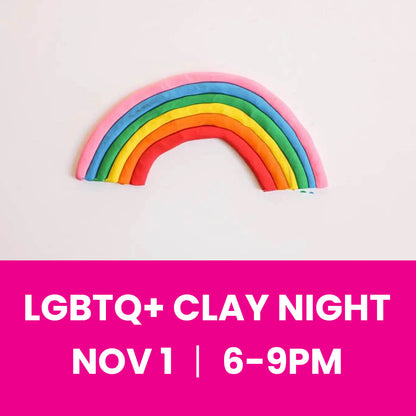 LGBTQ+ Clay Night 11/1