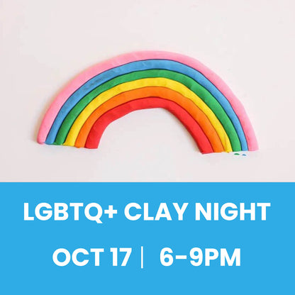 LGBTQ+ Clay Night 10/17