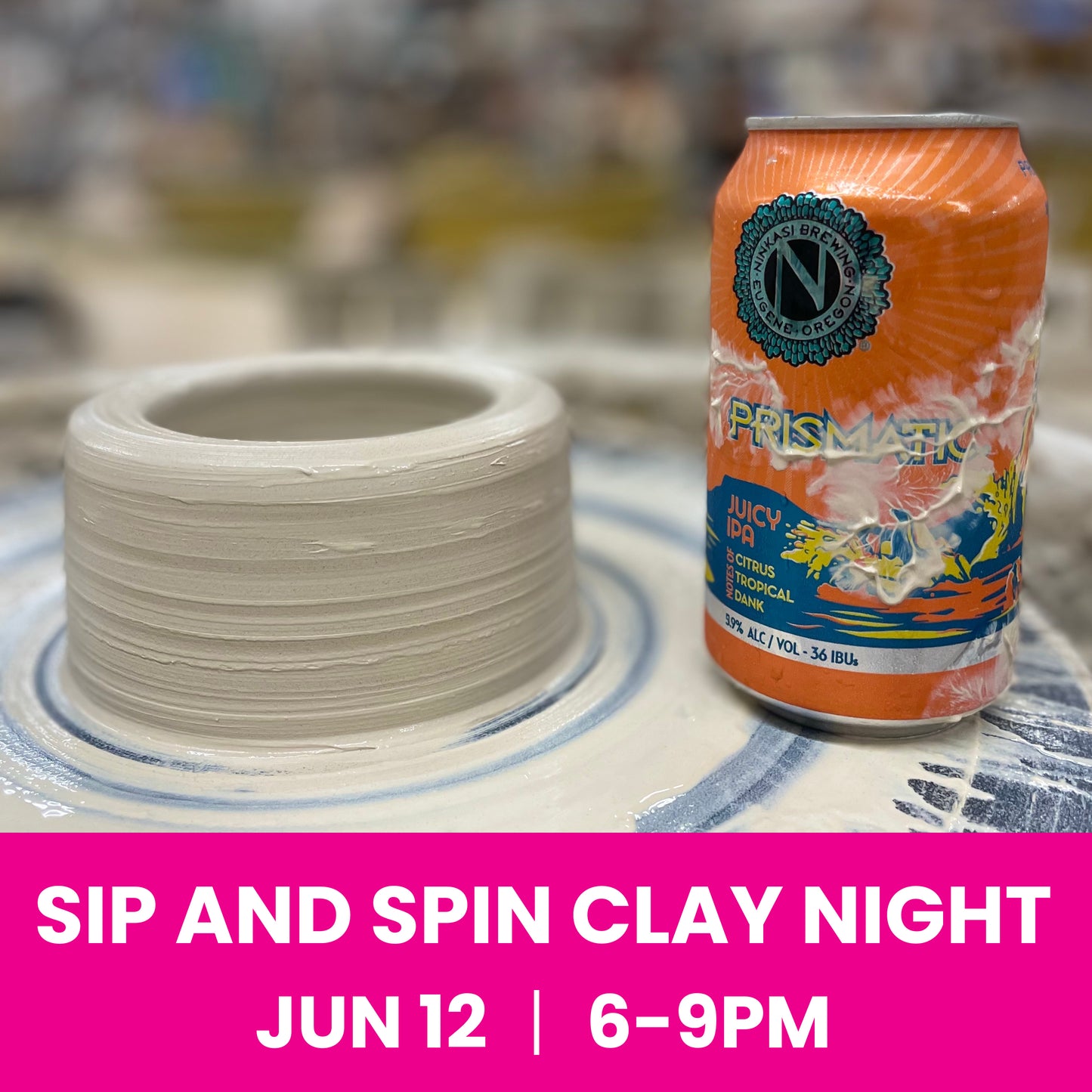 Sip and Spin Clay Night - June 12, 2026