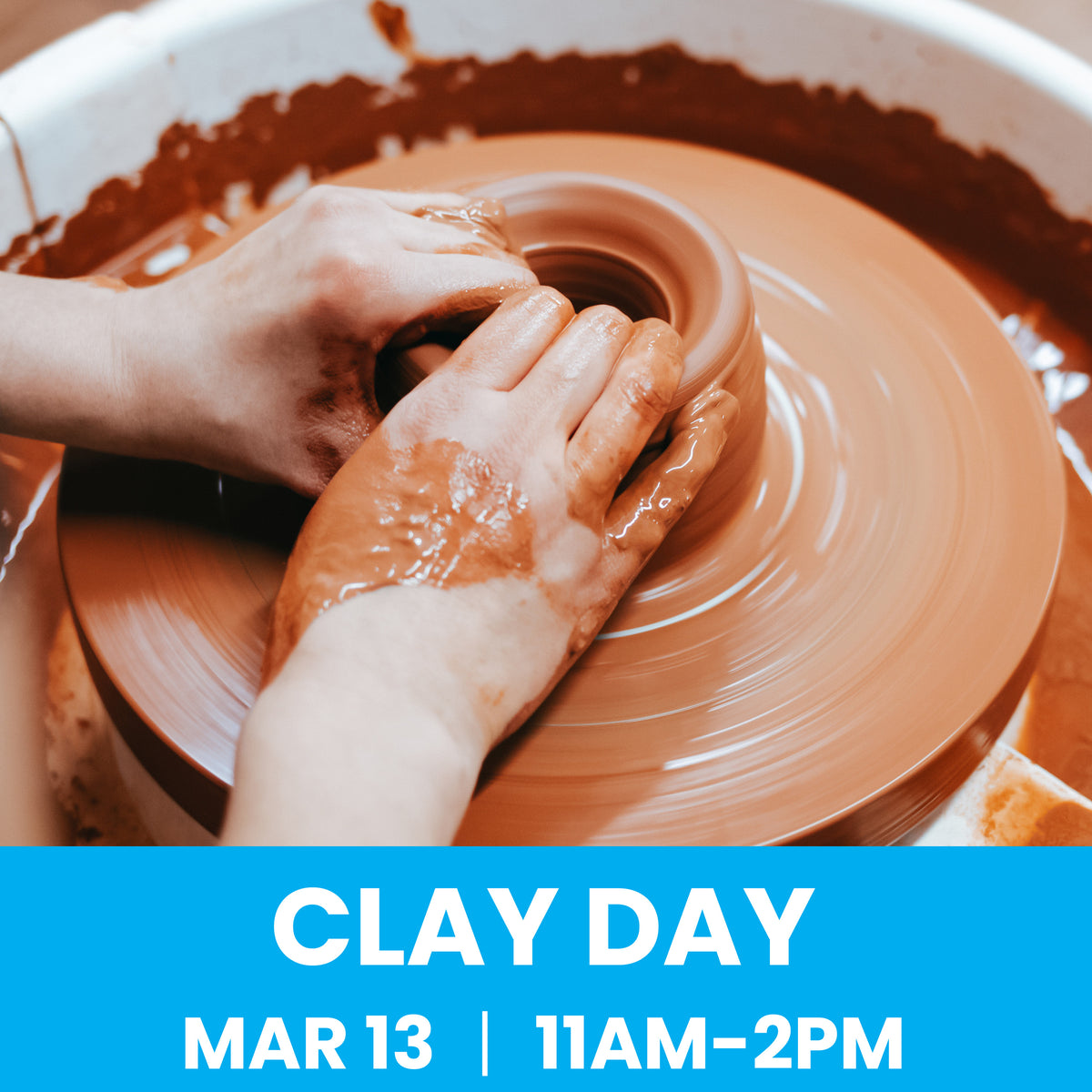 Clay Day - March 13