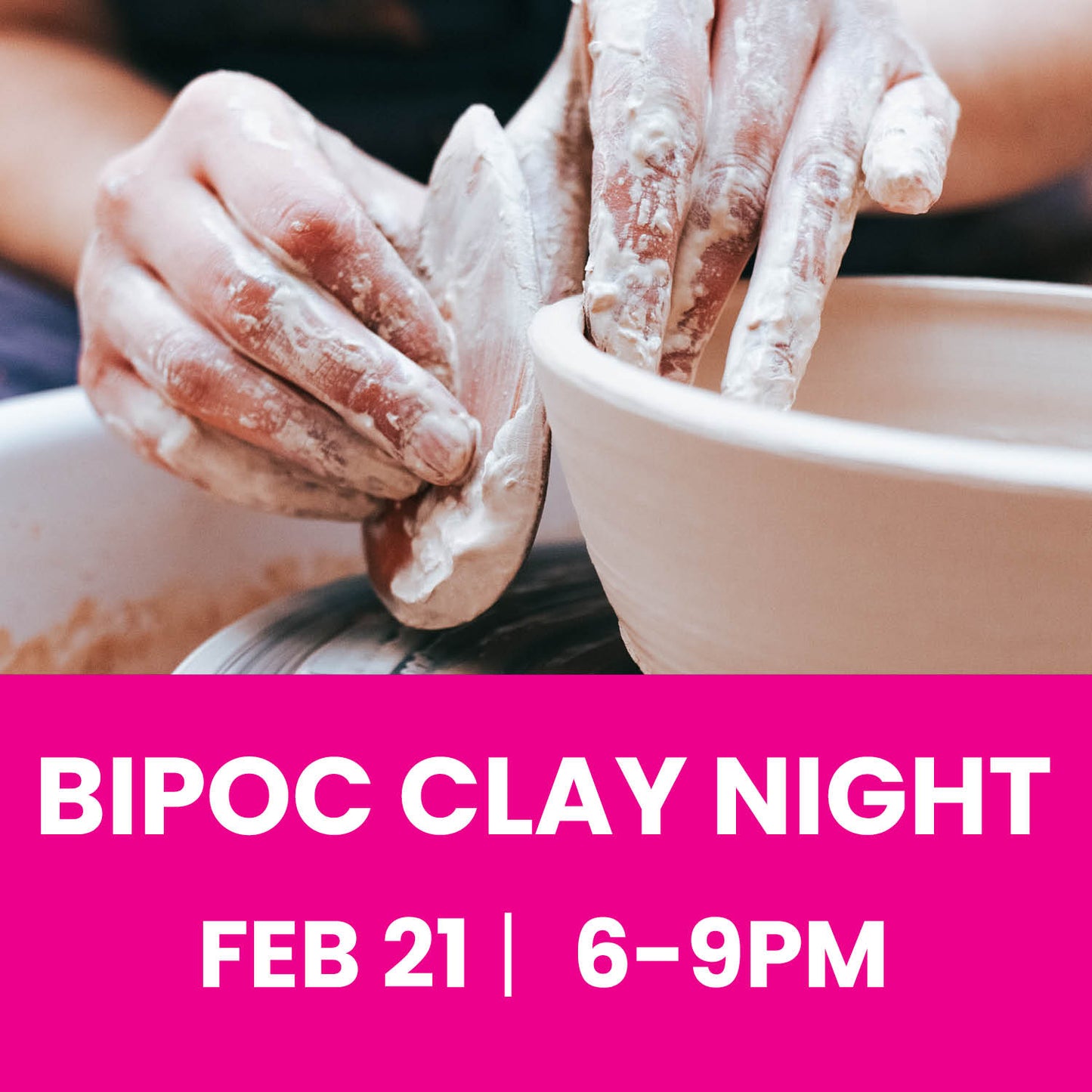 BIPOC Clay Night 2/21